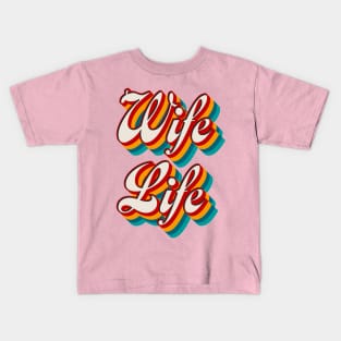 Wife Life Kids T-Shirt